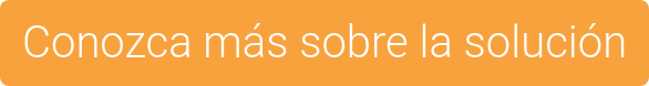 Conozca más sobre la solución